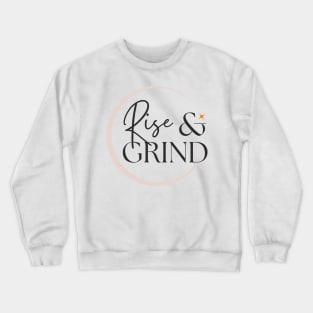 Rise & Grind Crewneck Sweatshirt